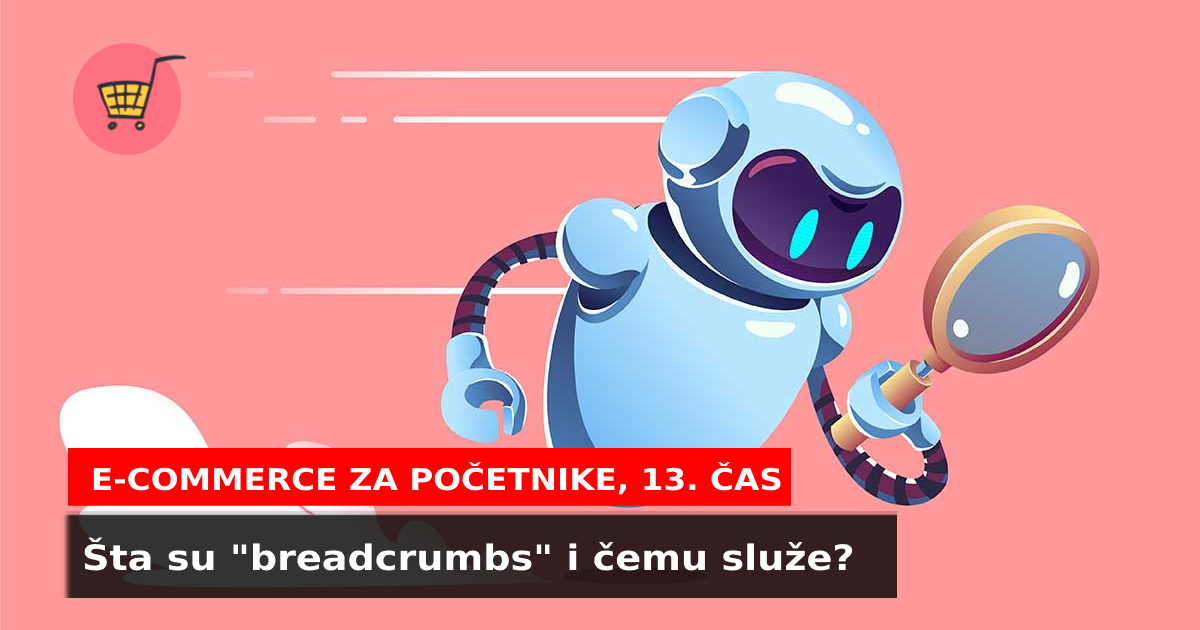 13. čas: Šta su “breadcrumbs” i čemu služe?