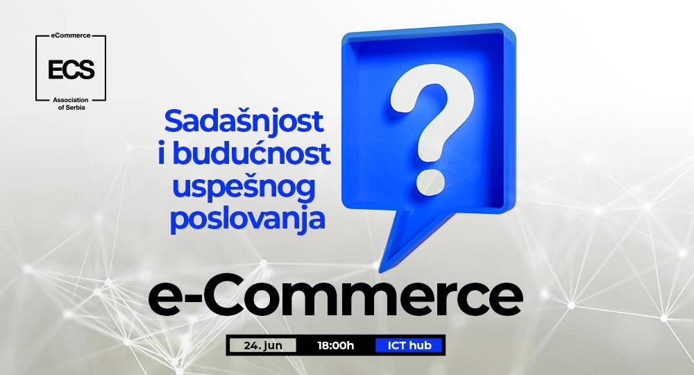 eCommerce meetup: Sadašnjost i budućnost uspešnog poslovanja
