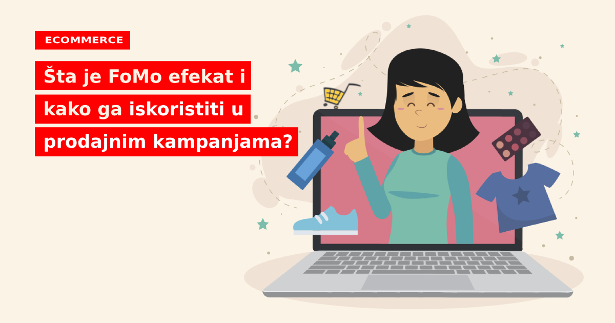 Šta je FoMo efekat i kako ga iskoristiti u prodajnim kampanjama?